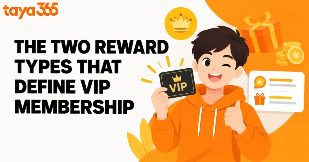 image of taya365 vip program: the two reward types that define vip membership